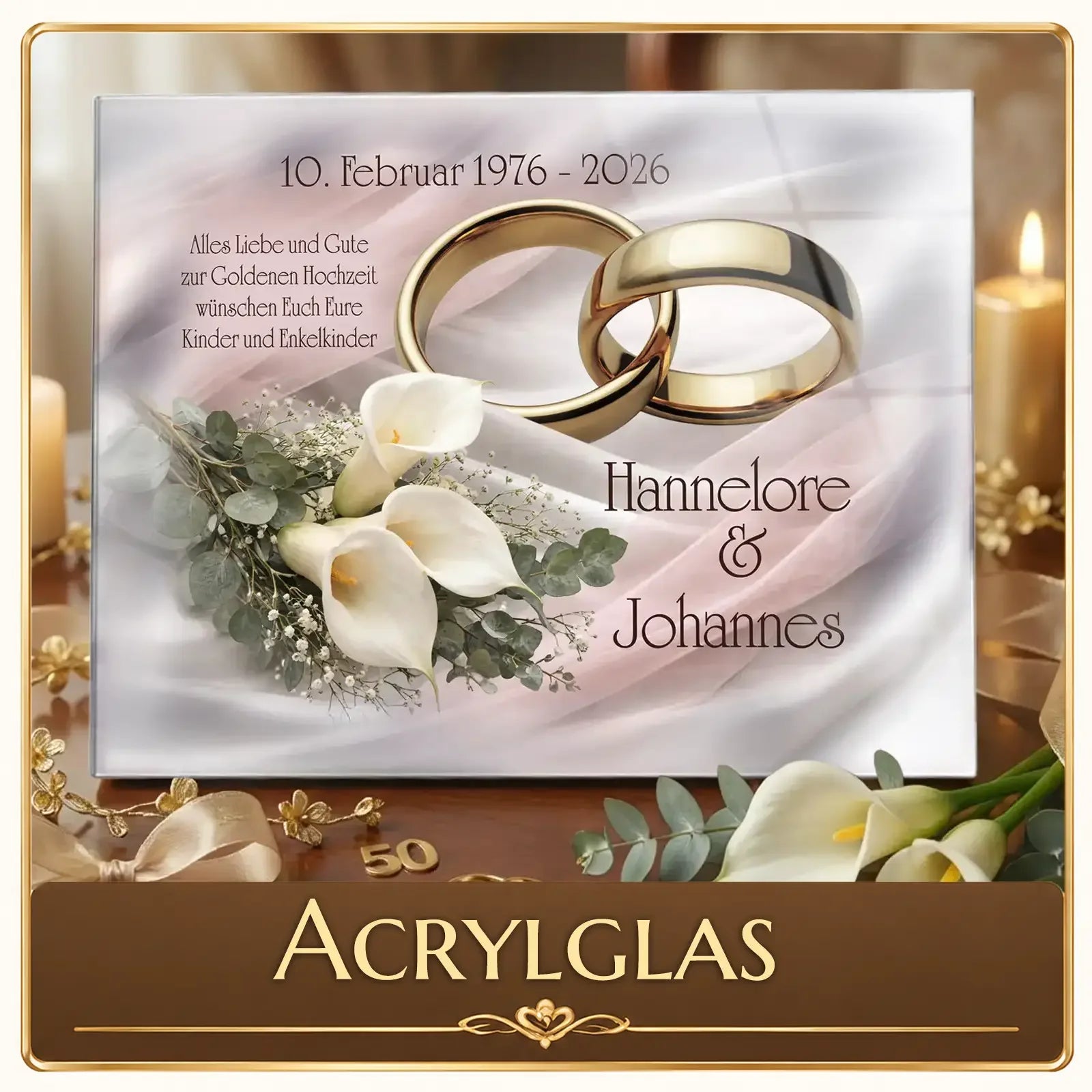 Persönliches Acrylglas zur Goldenen Hochzeit mit Ringen, Calla-Blumen und Namen Hannelore & Johannes